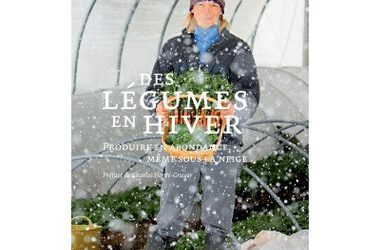 Des légumes en hiver d’Eliot Coleman